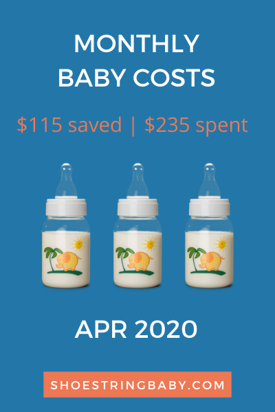 April 2020: Monthly Baby Expenses – $115 Saved