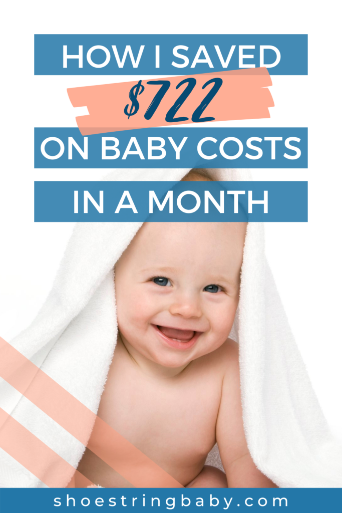 How I save on baby costs each month - $722 saved in July