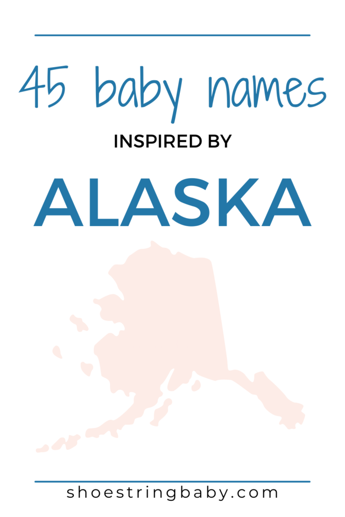 Baby name ideas inspired by Alaska