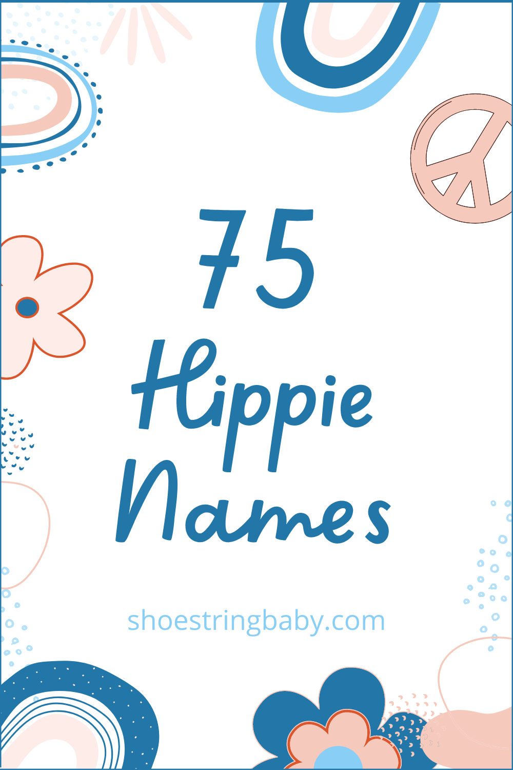 75 Hippie Names with Meanings [Boys, Girls & Unisex]