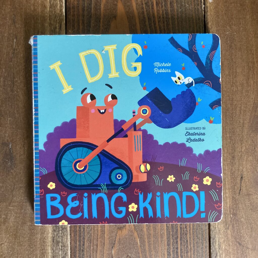 I Dig Being Kind toddler board book