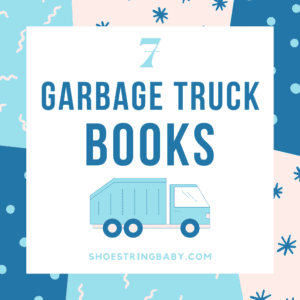7 Great Garbage Truck Books for Kids & Toddlers
