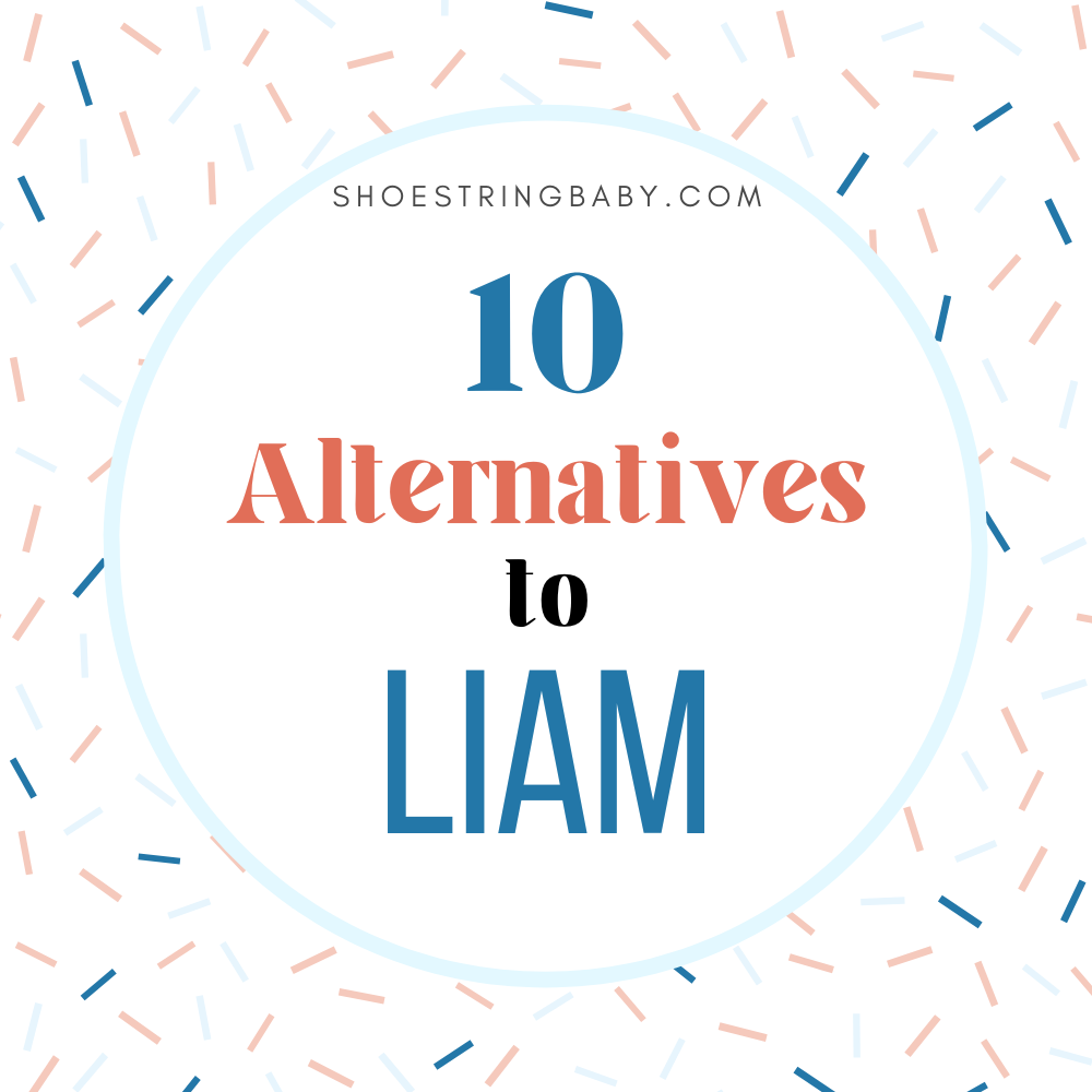 10 Unique Alternatives to Liam That Are Truly Rare