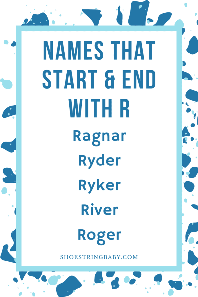 names beginning and ending with the letter R
