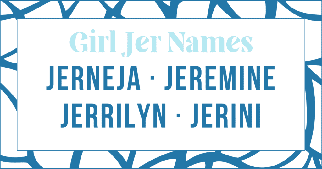 Example Girl names that begin with Jer