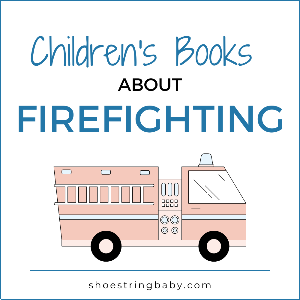 17 Kids’ Books About Fire Trucks & Firefighters That Sizzle