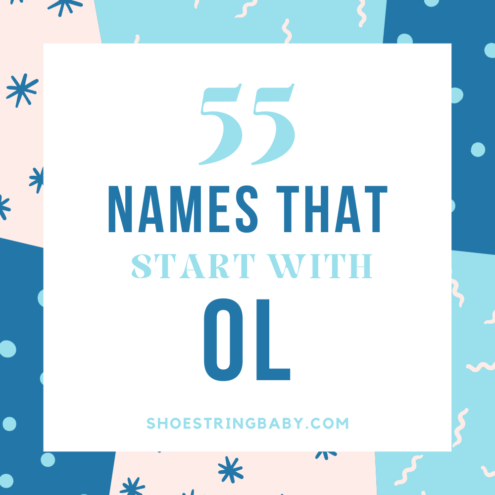 55+ Baby Names That Start With OL [Boys, Girls & Neutral]