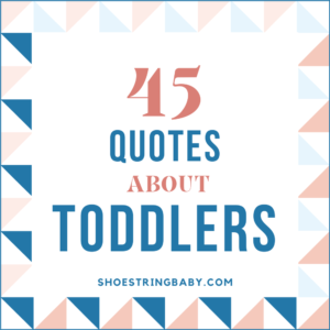 45+ Insightful & Funny Quotes About Toddlers