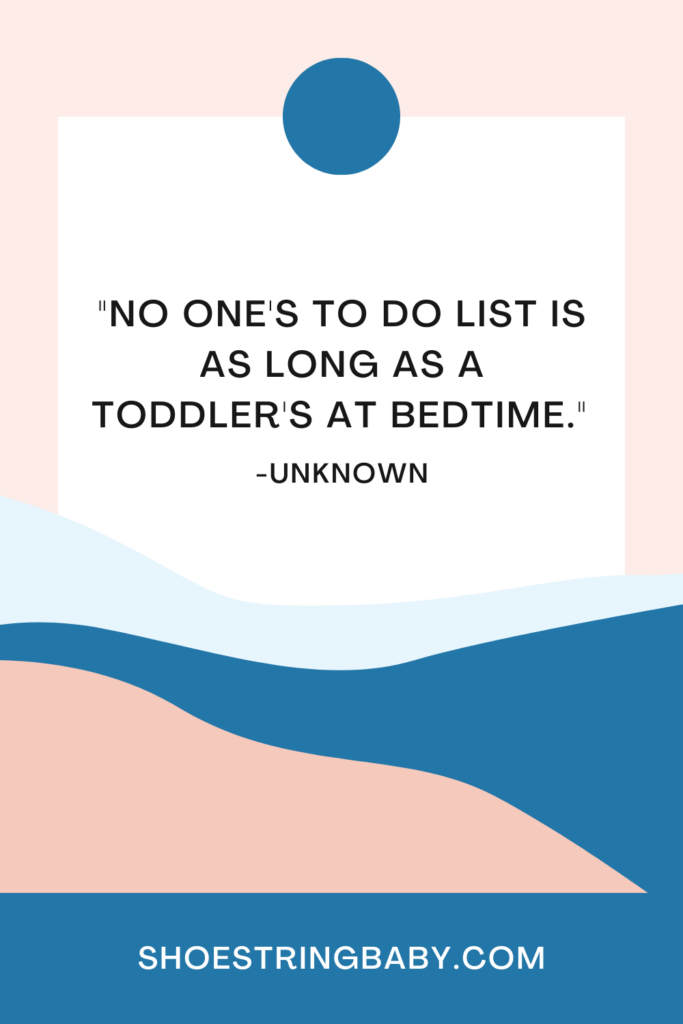 quote: no one's to do list is as long as a toddler's at bedtime