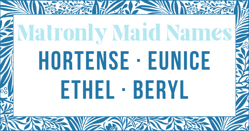 matronly names for maid characters