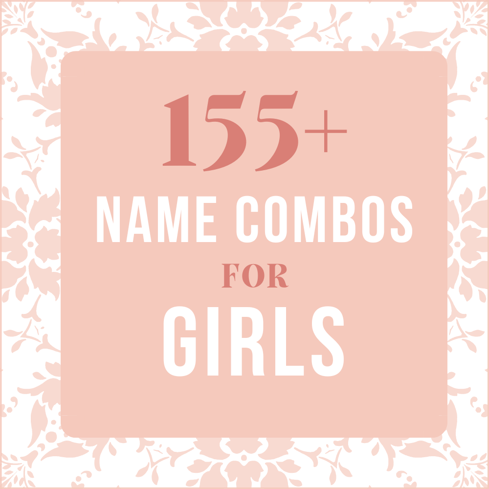 Text that says 155+ Name Combinations for Girls with a peach colored floral pattern frame