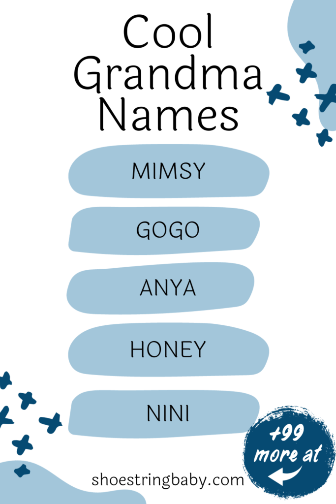 list of cool grandma names: mimsy, gogo, anya, honey, nini