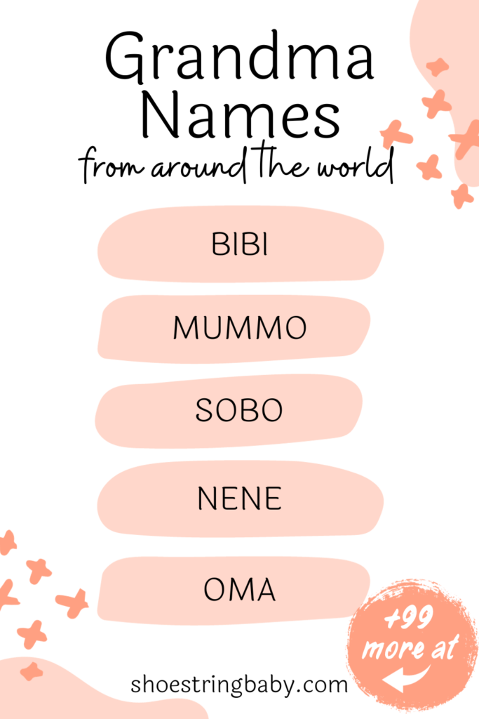 list of grandma names from around the world: bibi, mummo, sobo, nene, oma