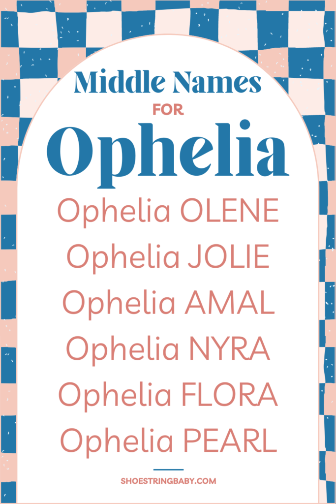 EXAMPLE MIDDLE NAMES FOR OPHELIA