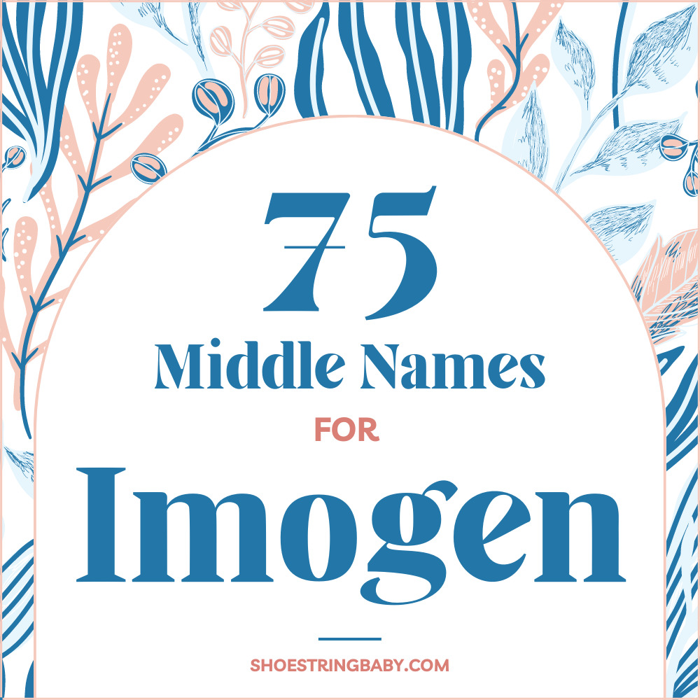 75 Handpicked Middle Names for Imogen with Meanings