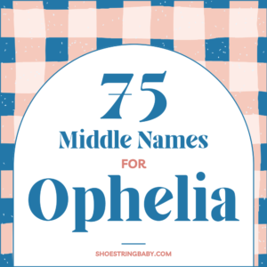 75+ Charming Middle Names for Ophelia with Meanings