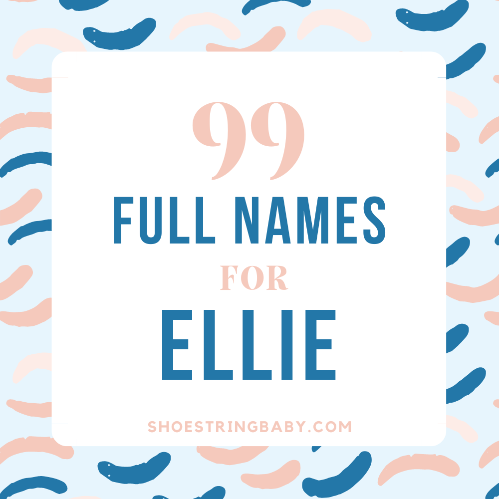 text that says 99 full names for ellie, with a blue framing. 