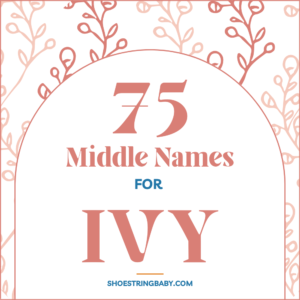65+ Charming Middle Names for Ivy