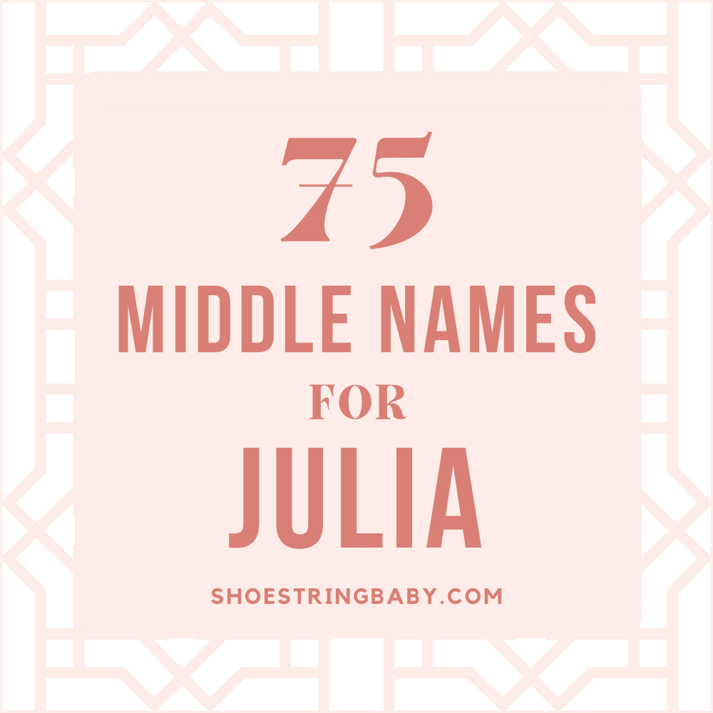 75+ Glowing Middle Names for Julia With Meanings