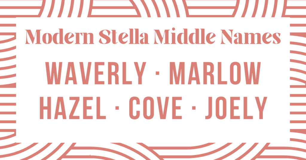 modern & unique middle names for stella