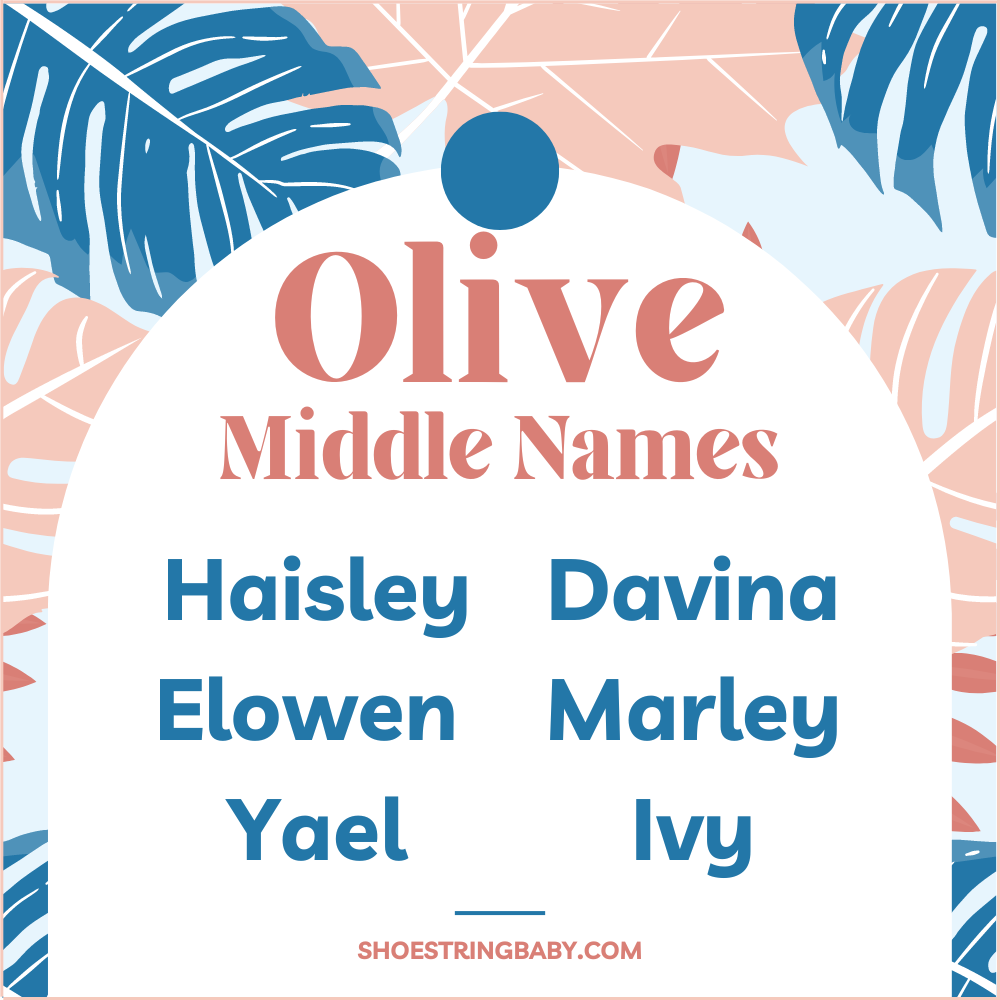 Nature themed middle names for Olive: Haisley, Elowen, Yael, Davina, Marley, Ivy