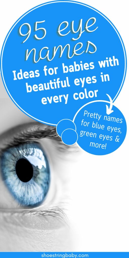 the picture shows a zoomed in view of face in black and white with a focus on a blue eye. The text says 95 eye names with babies with beautiful eyes