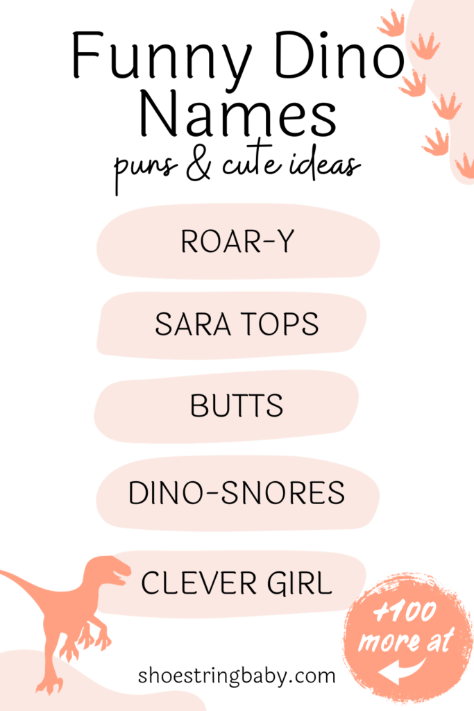 funny pet dinosaur names: roar-y, sara tops, butts, dino-snores, clever girl