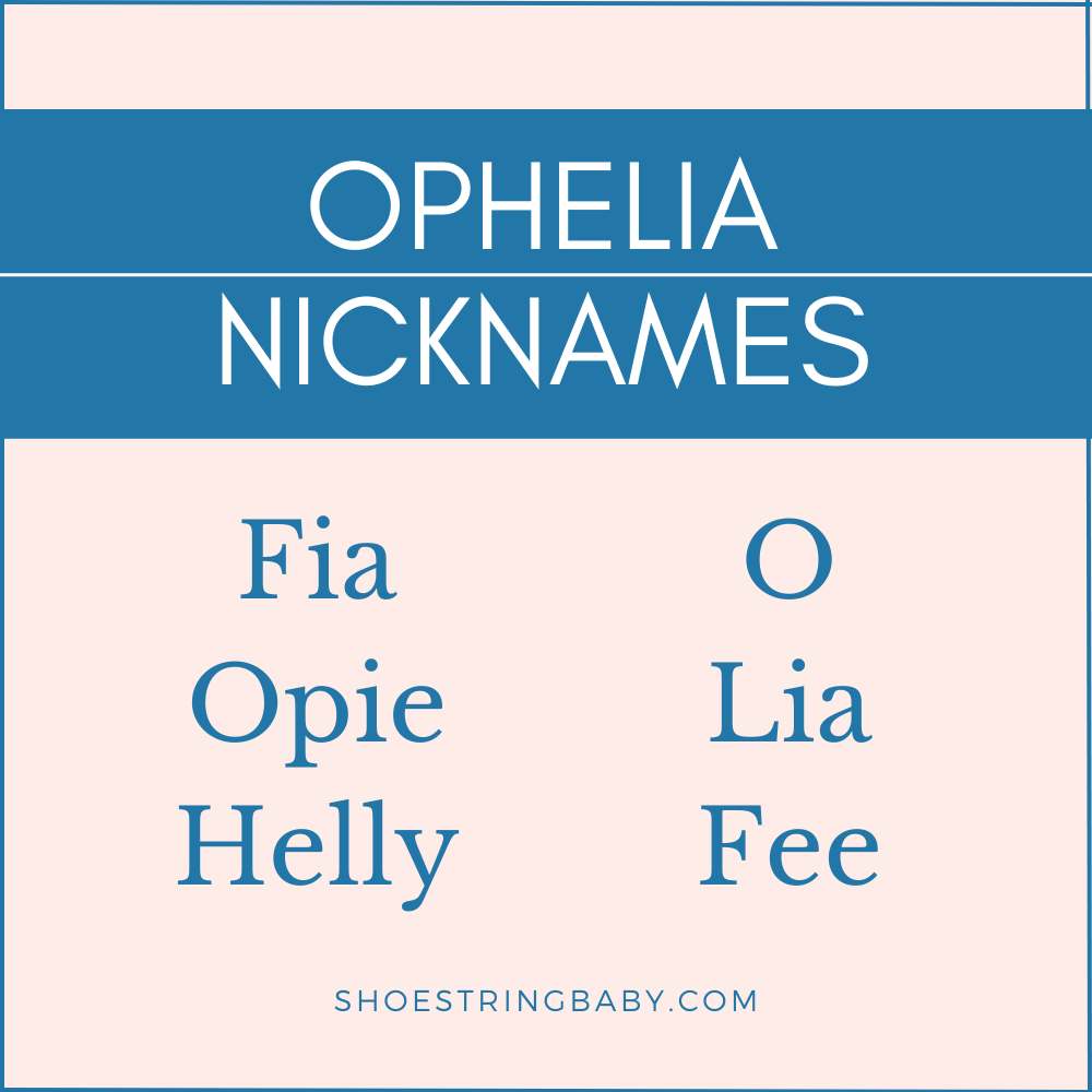 nicknames for ophelia: fia, opie, helly, o, Lia, Fee