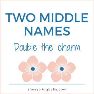 Two Middle Names: Choosing the Perfect Pair for Your Baby