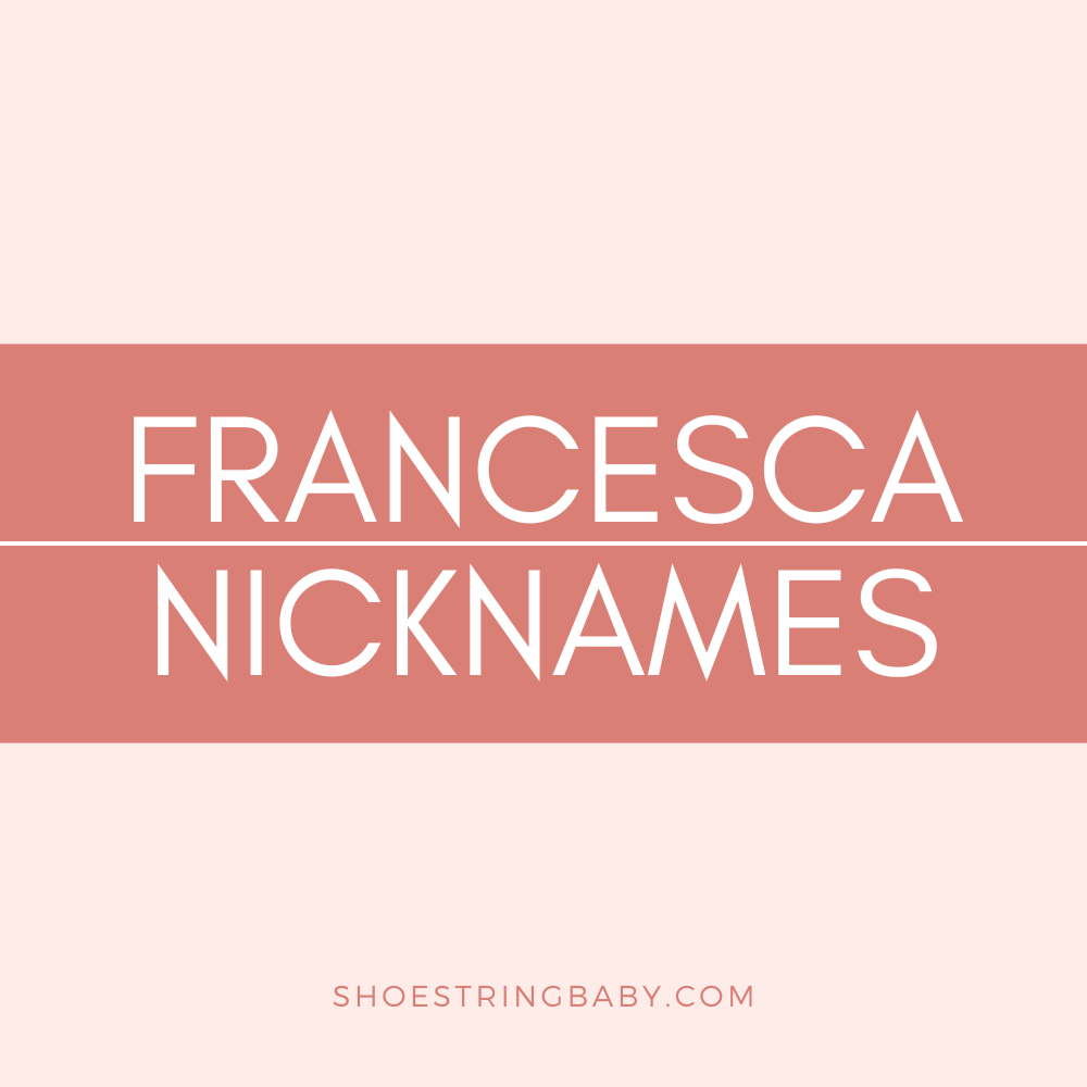 45 Nicknames for Francesca That Will Charm You