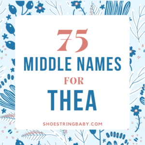 135 Brilliant Middle Names for Thea: Find the Perfect Pairing