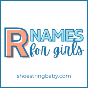 65 Radiant Girl Names That Start With R