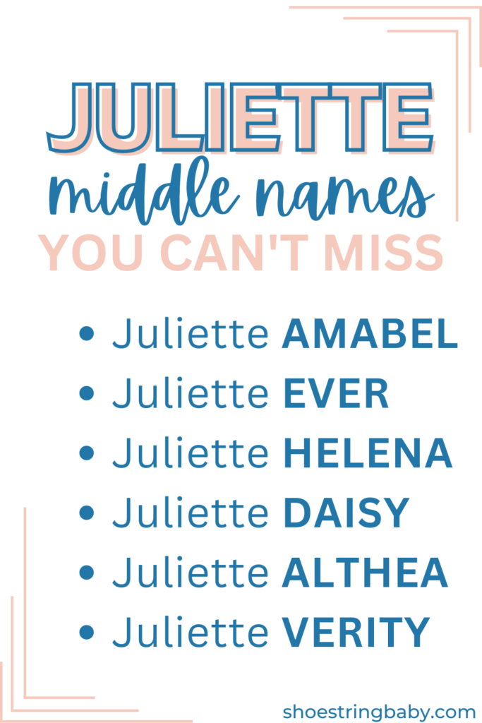 middle names for juliette: amabel, ever, helena, daisy, althea, verity