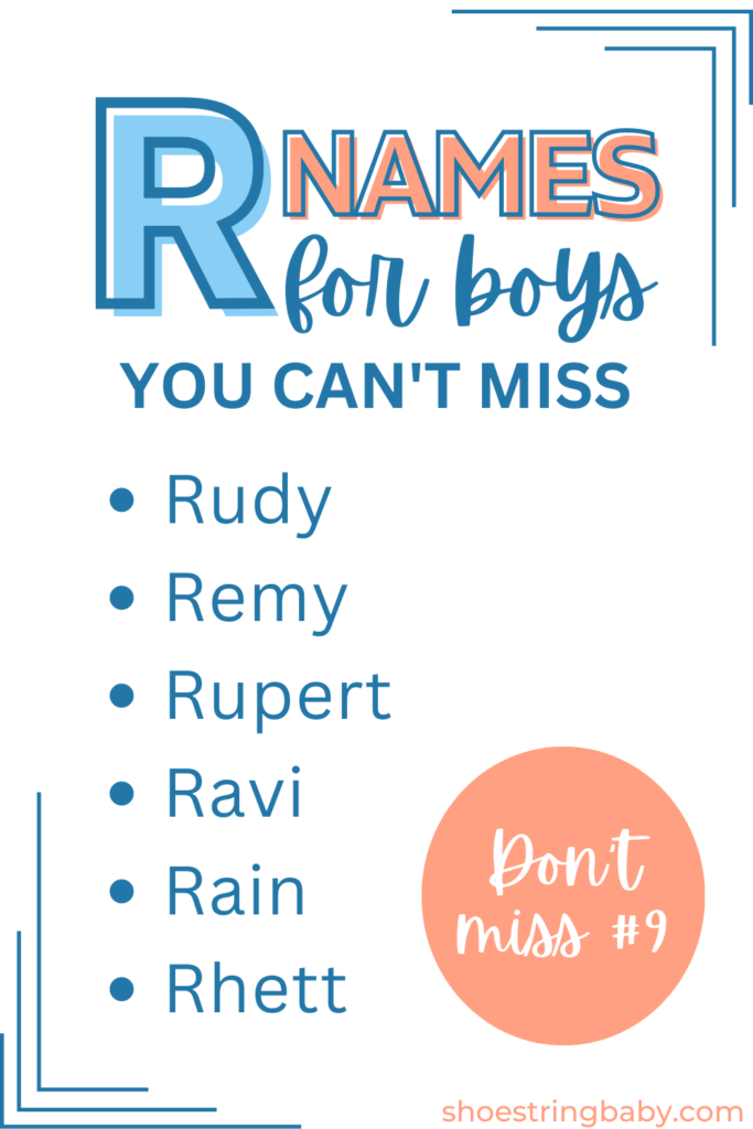 R names for boys: Rudy, Remy, Rupert, Ravi, Rain, Rhett