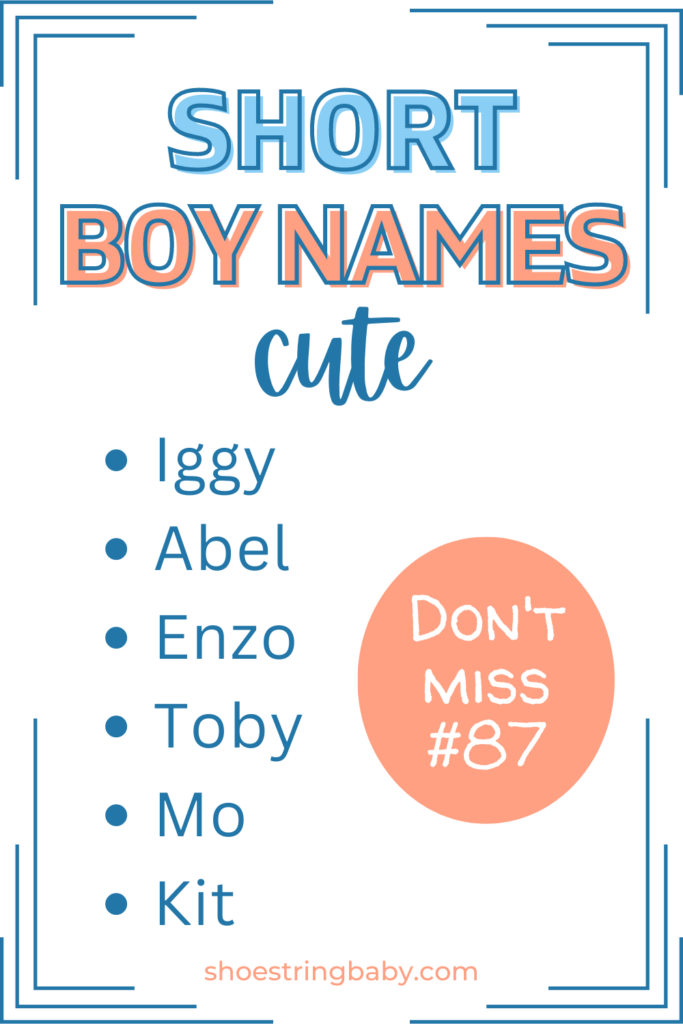 cute short boy names: iggy, abel, enzo, toby, mo, kit