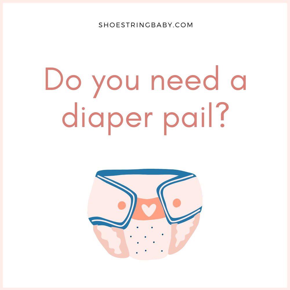 Do You Need a Diaper Pail? Top Diaper Pail Alternatives