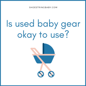 Used Baby Gear Guide: What’s Okay & What’s Not Safe