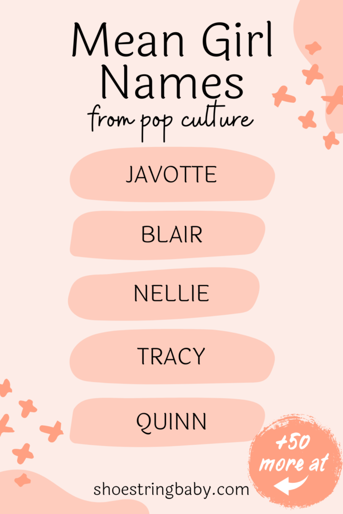 List of mean girl names from pop culture: javotte, blair, nellie, tracy and quinn