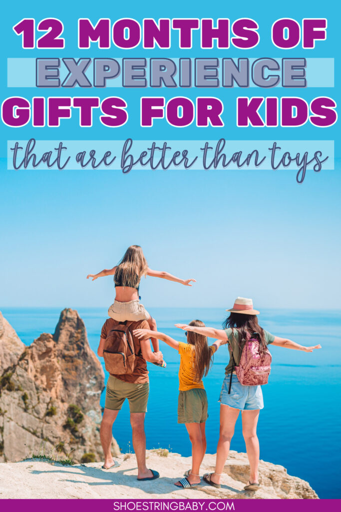 the image shoes a family on a cliff looking out at the sea and the text says 12 months of experience gifts for kids that are better than toys.