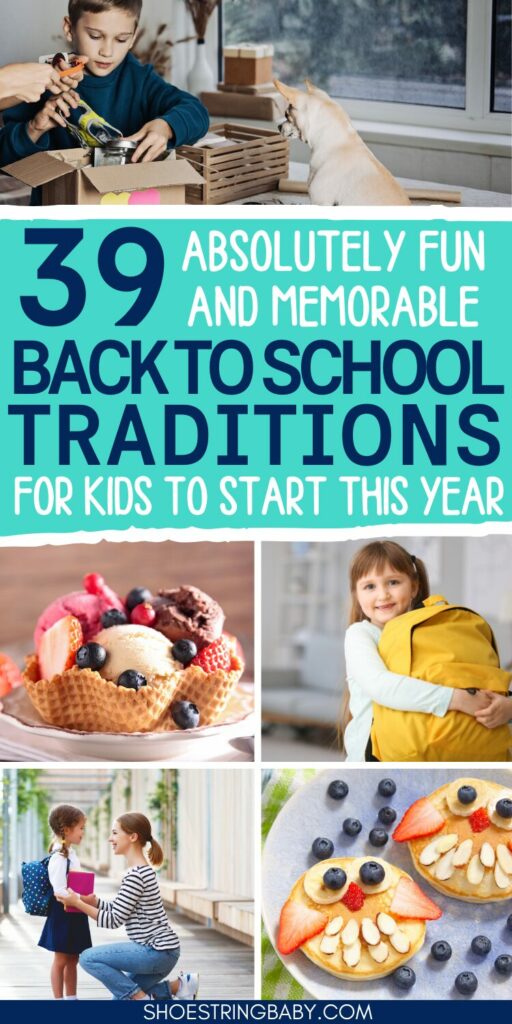 this is a collage of back to school traditions like breakfast, ice cream, and a child holding a backpack. the text says 39 absolutely fun and memorable back to school traditions for kids to start this year
