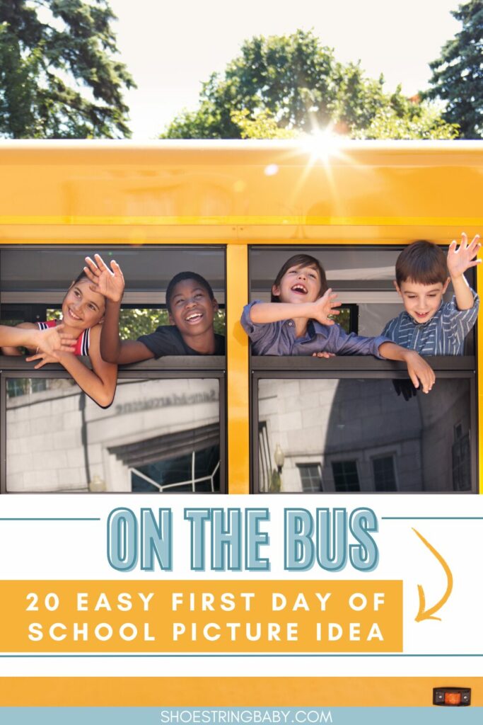 The photo is a close up of kids hanging out a school bus window. The text says easy first day of school picture ideas: on the bus
