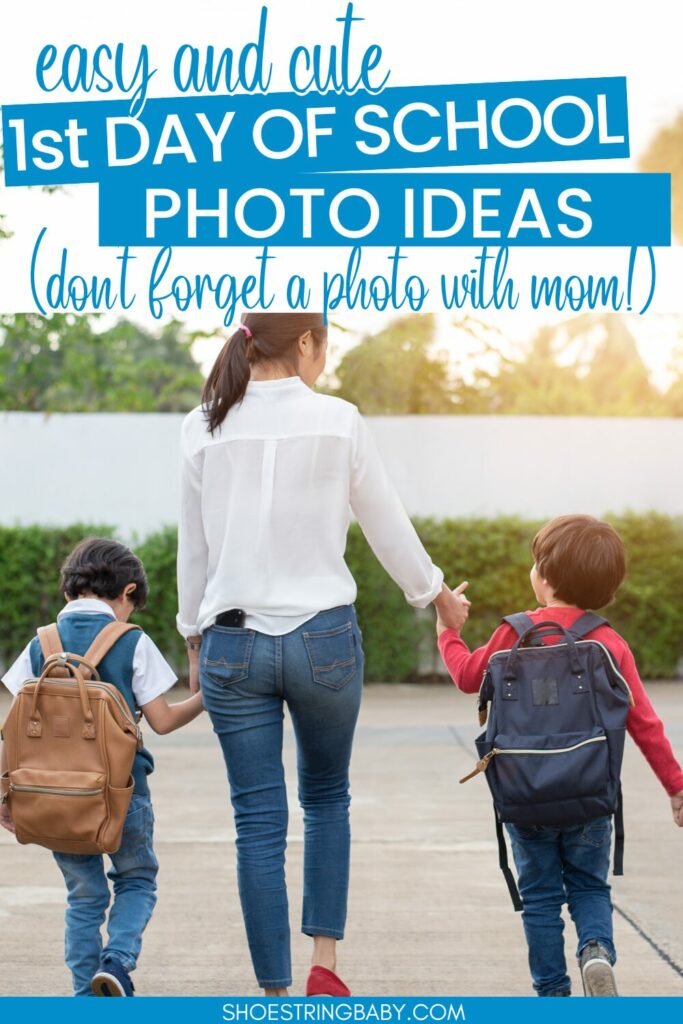 The photo shows a mom holding the hands of two kids with backpacks as they walk away from the camera. The text says easy and cute 1st day of school photo ideas (don't forget a photo with mom)