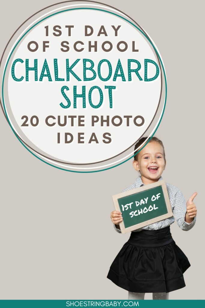 the picture shows a little girl holding a small chalkboard that says 1st day of school. The text bubble says 1st day of school 20 cute photo ideas: chalkboard shot