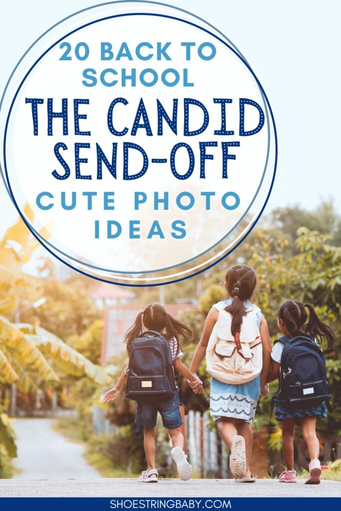 The picture shows three girls with backpacks walking away from the camera and the text says "candid send-off" back to school cute photo ideas