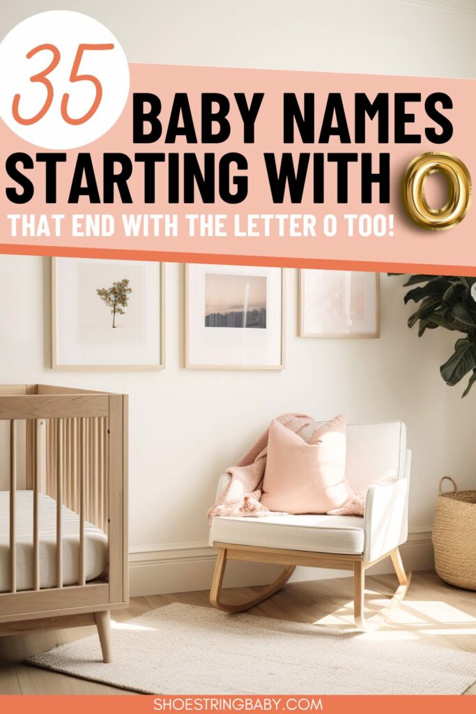 the background picture is of a nursery and the text says 35 baby names starting with O that end with the letter O too!