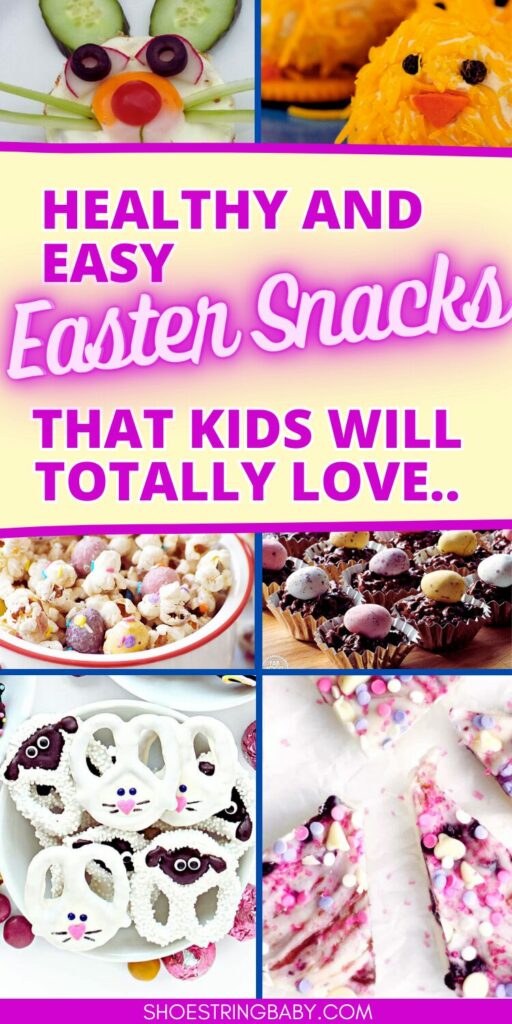 This is a collage image showing thumbnails of easter snacks like bunny pretzels and cheeseballs that look like chicks. The text says healthy and easy easter snacks that kids will totally love