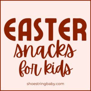 13 Fun Easter Snacks for Kids