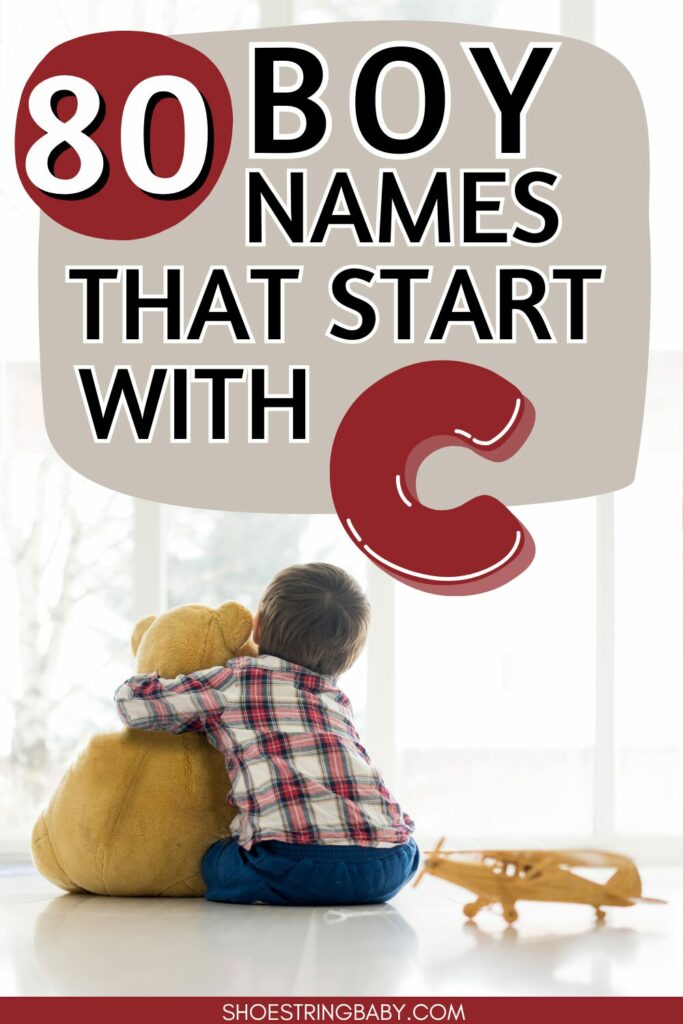 A boy looking away from the camera hugging a teddy bear of similar size and text that says 80 boy names that start with C