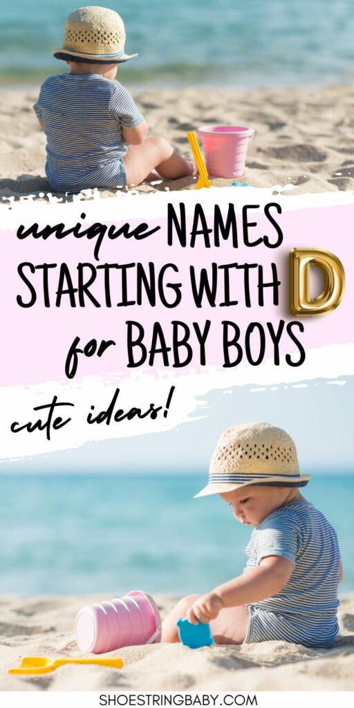 two pictures of babies on the beach digging with a sun hat on and text that says unique names starting with d for boys
