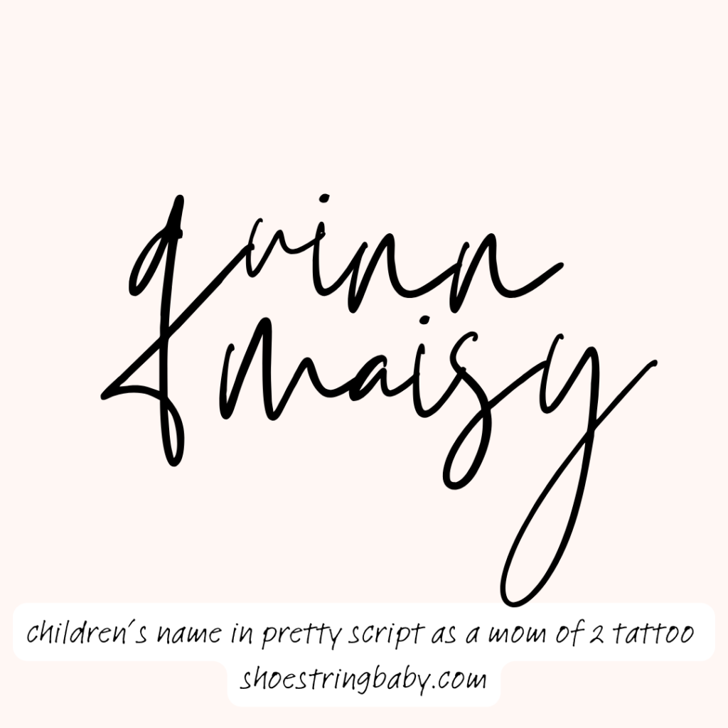 a light peach square that has two names on top of each other in pretty font that says quinn and maisy. the text underneath says 'children's name in pretty script as a mom of 2 tattoo'